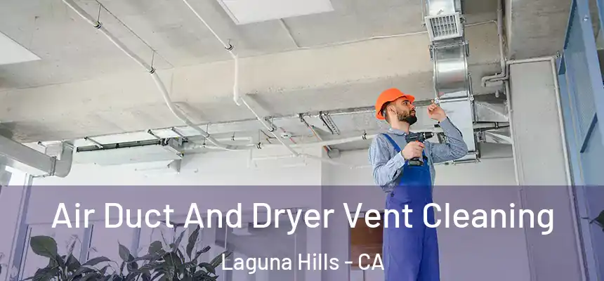 Air Duct And Dryer Vent Cleaning Laguna Hills - CA
