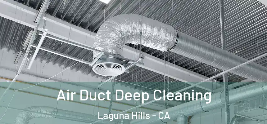 Air Duct Deep Cleaning Laguna Hills - CA