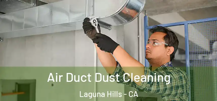  Air Duct Dust Cleaning Laguna Hills - CA