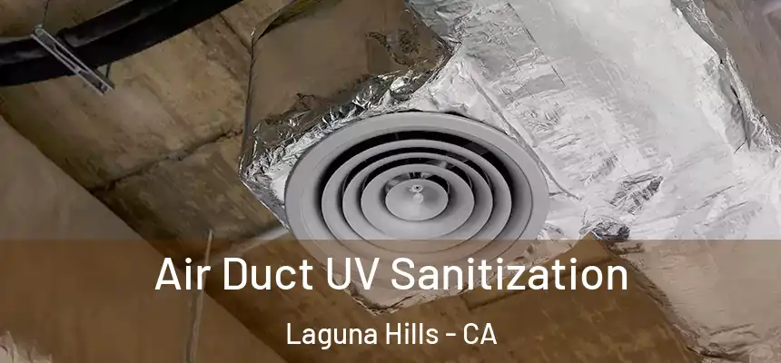 Air Duct UV Sanitization Laguna Hills - CA