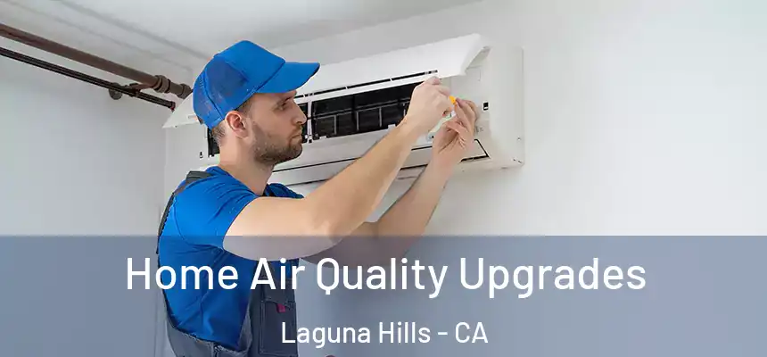  Home Air Quality Upgrades Laguna Hills - CA