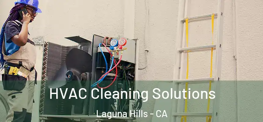 HVAC Cleaning Solutions Laguna Hills - CA