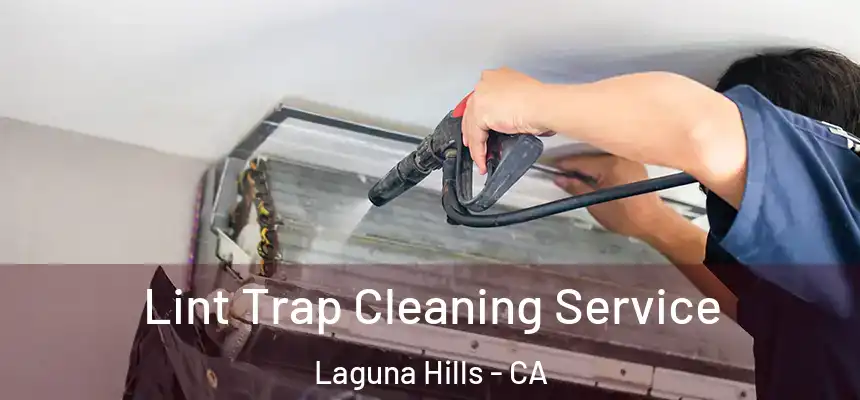 Lint Trap Cleaning Service Laguna Hills - CA
