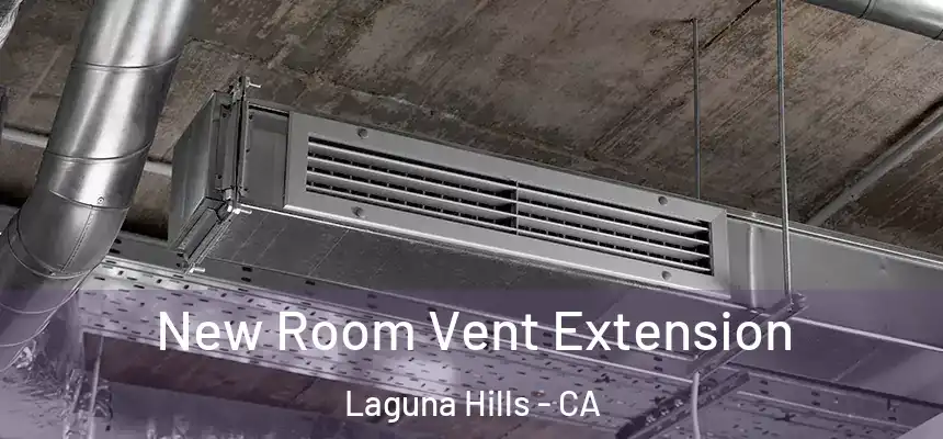 New Room Vent Extension Laguna Hills - CA