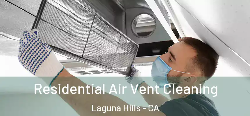 Residential Air Vent Cleaning Laguna Hills - CA