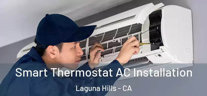 Smart Thermostat AC Installation Laguna Hills - CA