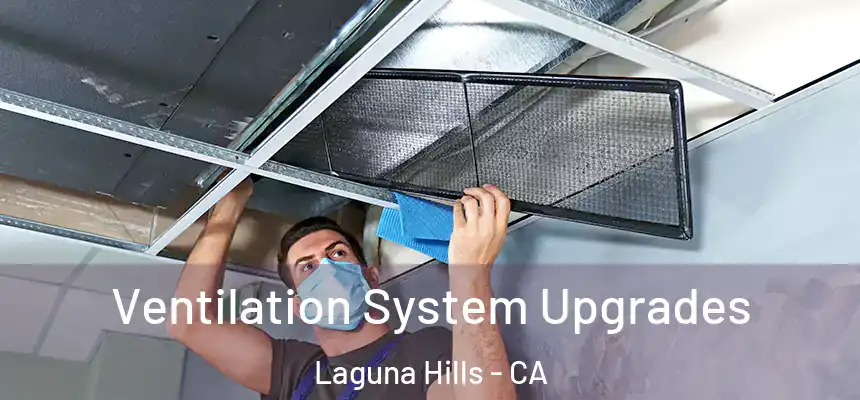 Ventilation System Upgrades Laguna Hills - CA